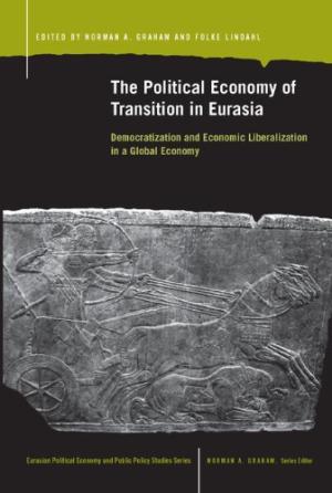 The Political Economy of Transition in Eurasia: Democratization and Economic Liberalization in a Global Eonomy (Book Cover) 